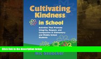 eBook Here Cultivating Kindness in School: Activities That Promote Integrity, Respect, and