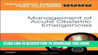 Best Seller Management of Acute Obstetric Emergencies: Female Pelvic Surgery Video Atlas Series,