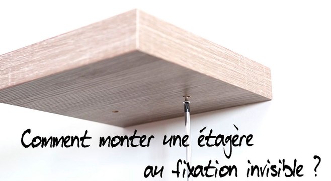 Comment monter une étagère à fixation invisible ?