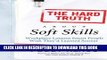 [PDF] The Hard Truth About Soft Skills: Workplace Lessons Smart People Wish They d Learned Sooner