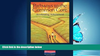 For you Pathways to the Common Core: Accelerating Achievement