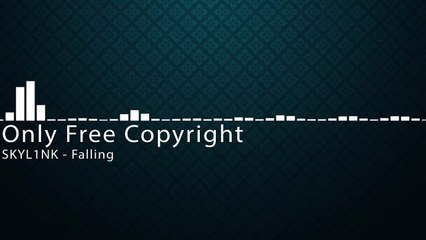 04.SKYL1NK - Falling - FREE COPYRIGHT