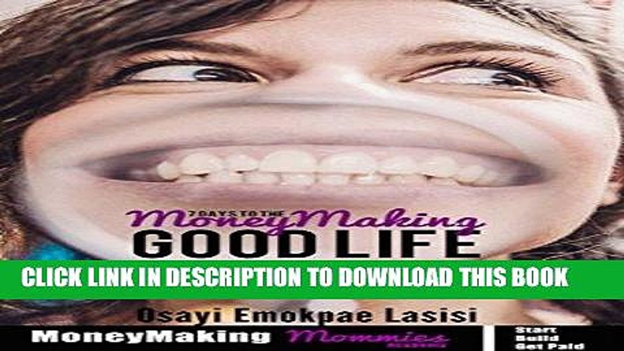 [PDF] FREE 7 Days to the MoneyMaking Good Life [Download] Full Ebook