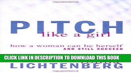 [PDF] FREE Pitch Like a Girl: How a Woman Can Be Herself and Still Succeed [Download] Full Ebook