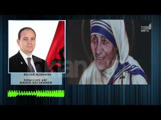 NISHANI: "NËNË TEREZA", KRENARI PËR SHQIPTARËT