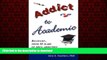 liberty books  Addict to Academic: Recovery from 30 Years of Drug Addiction online to buy
