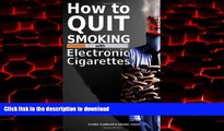 Best books  How to quit smoking with Electronic Cigarettes online pdf