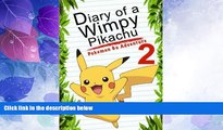 Big Deals  Pokemon Go: Diary Of A Wimpy Pikachu 2: Pokemon Go Adventure (Pokemon Books) (Volume