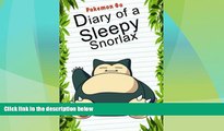 Must Have PDF  Pokemon Go: Diary Of A Sleepy Snorlax: (An Unofficial Pokemon Book) (Pokemon Books)