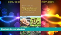 Big Deals  Field Guide to Wild Mushrooms of Pennsylvania and the Mid-Atlantic (Keystone BooksÂ®)