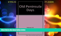 Big Deals  Old Peninsula Days: Tales and Sketches of the Door County Peninsula  Full Read Best