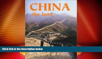 Big Deals  China the Land: The Land (Lands, Peoples, and Cultures)  Full Read Best Seller