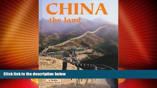 Big Deals  China the Land: The Land (Lands, Peoples, and Cultures)  Full Read Best Seller