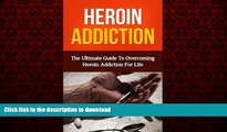 liberty book  Heroin Addiction: The Ultimate Guide To Overcoming Heroin Addiction For Life (Heroin
