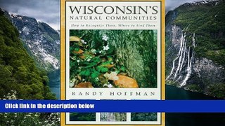 Full Online [PDF]  Wisconsin s Natural Communities: How to Recognize Them, Where to Find Them