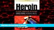 Buy book  Heroin: Its History, Pharmacology, and Treatment (The Library of Addictive Drugs) online