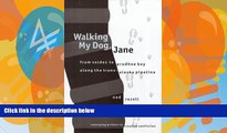 Books to Read  Walking My Dog, Jane: From Valdez to Prudhoe Bay Along the Trans-Alaska Pipeline