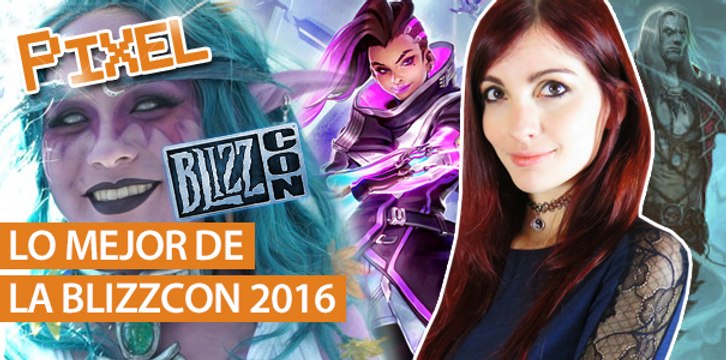 El Píxel: Lo mejor de la BlizzCon 2016