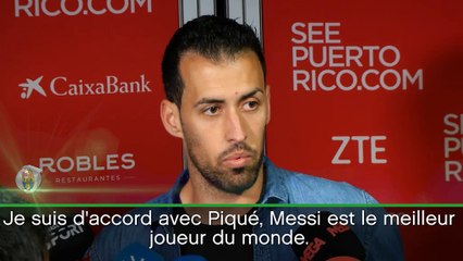 Barcelone - Busquets : "Messi est le meilleur du monde"