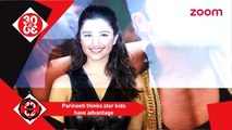 Parineeti Chopra Thinks Star Kids Have An Advantage, Kareena & Saif Shoot An Ad For A Hefty Amount