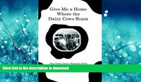 Read book  Give Me a Home Where the Dairy Cows Roam: True Stories from a Wisconsin Farm online