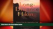 Big Deals  Long-Distance Hiking: Lessons from the Appalachian Trail  Full Read Most Wanted