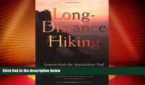 Big Deals  Long-Distance Hiking: Lessons from the Appalachian Trail  Full Read Most Wanted