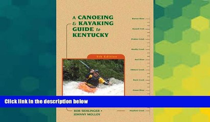 Must Have  A Canoeing and Kayaking Guide to Kentucky (Canoe and Kayak Series)  READ Ebook Full