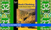 Big Deals  Rock Climbing Smith Rock State Park: A Comprehensive Guide To More Than 1,800 Routes