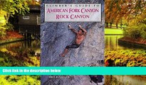 Must Have  Climber s Guide to American Fork/Rock Canyon (Regional Rock Climbing Series)  Premium