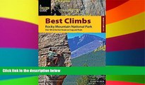 READ FULL  Best Climbs Rocky Mountain National Park: Over 100 Of The Best Routes On Crags And