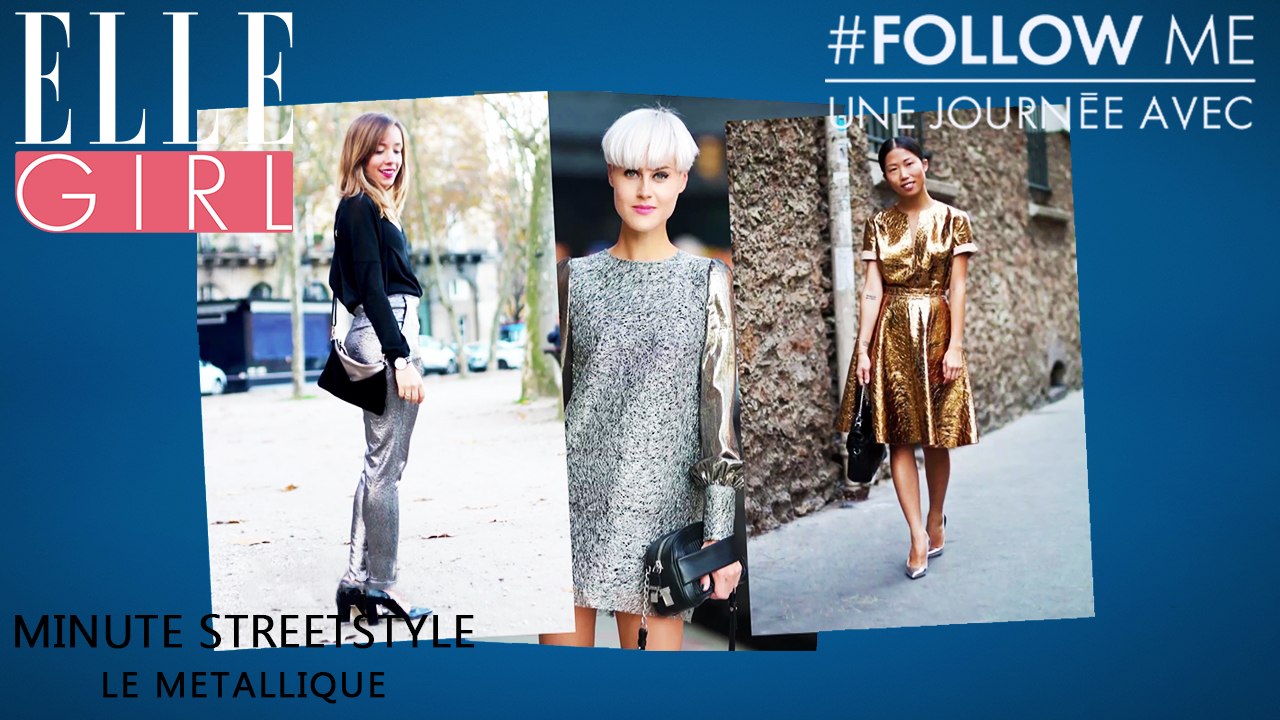 Follow Me, une journée avec... Déborah François | Minute Street Style: La tendance Métallique | En exclusivité sur ELLE Girl
