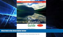 Must Have  Maine Mountain Guide, 8th: The hiking trails of Maine featuring Baxter State Park