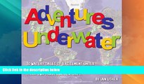 Big Deals  Adventures Underwater - 10 watery tales of excitement under the sea to whet your
