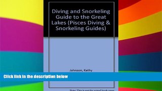 Must Have  Diving and Snorkeling Guide to the Great Lakes: Lake Superior, Michigan, Huron, Erie,