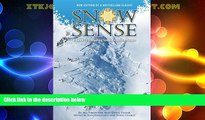 Big Deals  Snow Sense: A Guide to Evaluating Snow Avalanche Hazard  Full Read Most Wanted