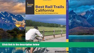 Big Deals  Best Rail Trails California: More Than 70 Rail Trails Throughout The State (Best Rail
