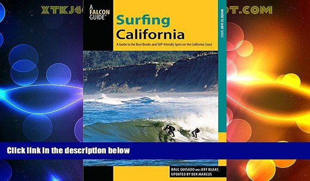 Big Deals Surfing California: A Guide To The Best Breaks And Sup-Friendly Spots On The California