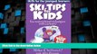 Big Deals  Ski Tips for Kids: Fun Instructional Techniques With Cartoons (Falcon Guides: Skills