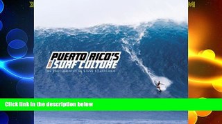 Big Deals  Puerto Rico s Surf Culture: The Photography of Steve Fitzpatrick (English and Spanish