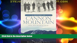 Big Deals  A History of Cannon Mountain: Trails, Tales and Ski Legends (Brief History)  Best