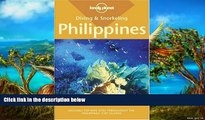 READ NOW  Diving   Snorkeling Philippines (Lonely Planet Diving   Snorkeling Philippines)  Premium