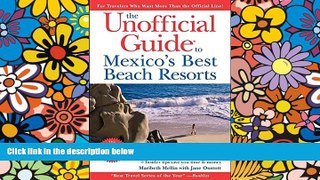 Must Have  The Unofficial Guide to Mexico s Best Beach Resorts (Unofficial Guides)  READ Ebook