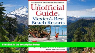 Must Have  The Unofficial Guide?to Mexico s Best Beach Resorts (Unofficial Guides)  READ Ebook