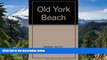 READ FULL  Old York Beach (v. 1: The old photographs series)  READ Ebook Full Ebook