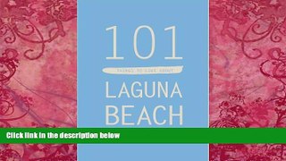 Books to Read  101 Things to Love About Laguna Beach  Full Ebooks Most Wanted