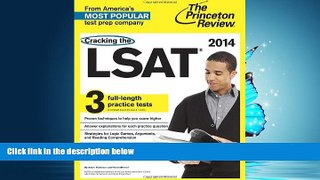 READ book  Cracking the LSAT with 3 Practice Tests, 2014 Edition (Graduate School Test