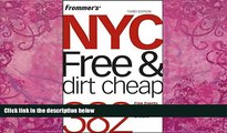 Big Deals  Frommer s NYC Free   Dirt Cheap (Frommer s Free   Dirt Cheap)  Full Ebooks Best Seller