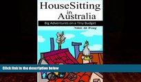 Big Deals  HouseSitting in Australia: Big Adventures on a Tiny Budget  Best Seller Books Most Wanted