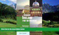 Books to Read  Choose Ireland for Retirement: Retirement Discoveries for Every Budget (Choose